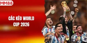 các kèo world cup 2026